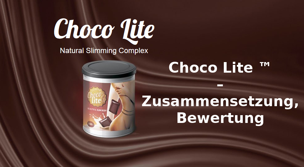 Choco Lite ™ – Zusammensetzung, Bewertung